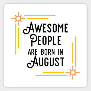 Awesome People Are Born In August (Black Text, Framed) Magnet